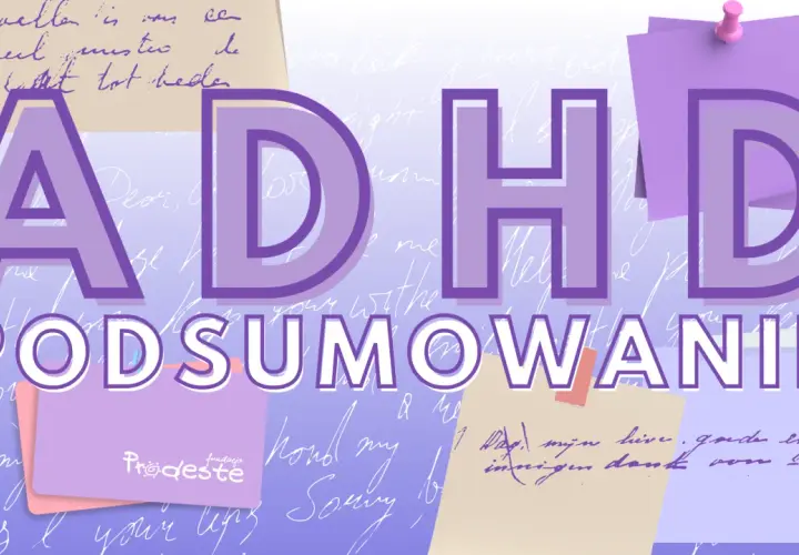 ADHD Podsumowanie. Fioletowe litery tworzą napis ADHD, a pod nim "PODSUMOWANIE". W tle widać fragmenty listów i karteczki samoprzylepne.