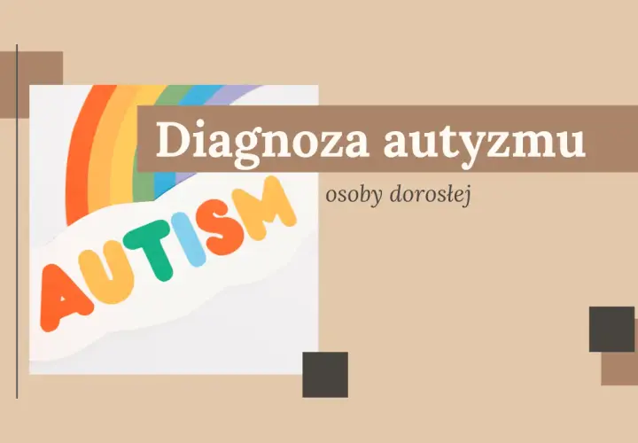 Diagnoza autyzmu u dorosłych kobiet. Kolorowe litery "AUTISM" na tle tęczy.