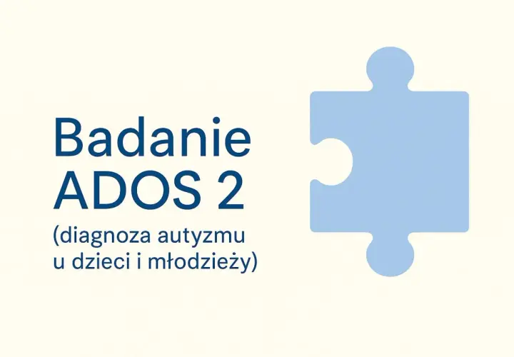 Badanie ADOS 2: diagnoza autyzmu u dzieci i młodzieży. Symboliczny element układanki.