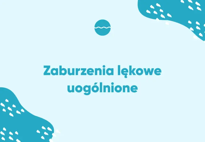 Niebieskie tło z białymi falami i tekstem "Zaburzenia lękowe uogólnione". Symbolizuje niepokój i ciągły lęk.