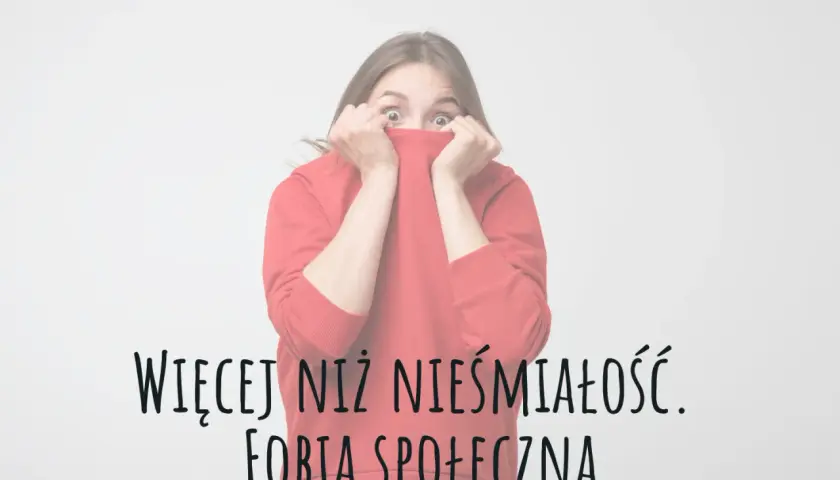 Fobia społeczna: zaburzenie czy choroba? Poznaj prawdę i leczenie