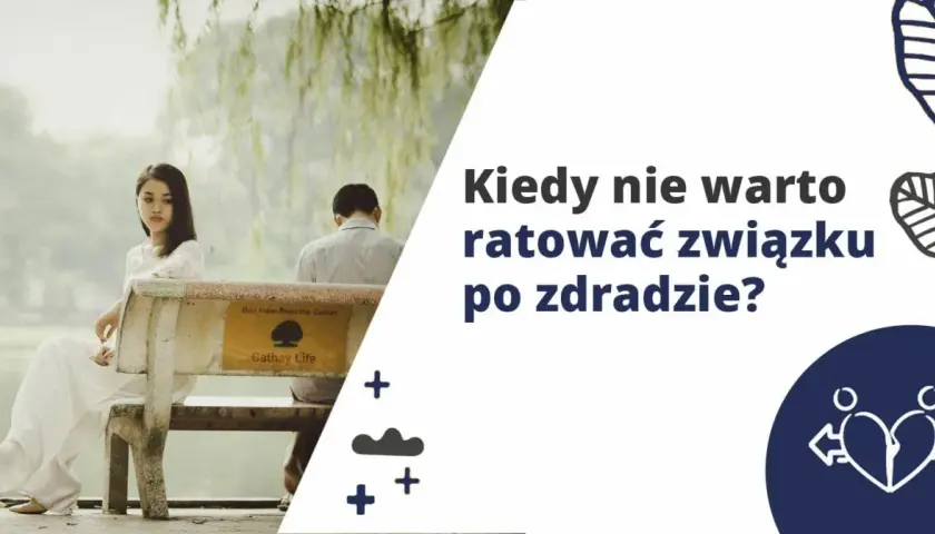 Smutna kobieta i mężczyzna siedzą na ławce. Tekst pyta: Kiedy nie warto ratować związku po zdradzie?