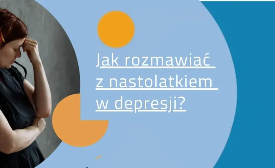 Jak rozmawiać z nastolatkiem w depresji? Praktyczny przewodnik