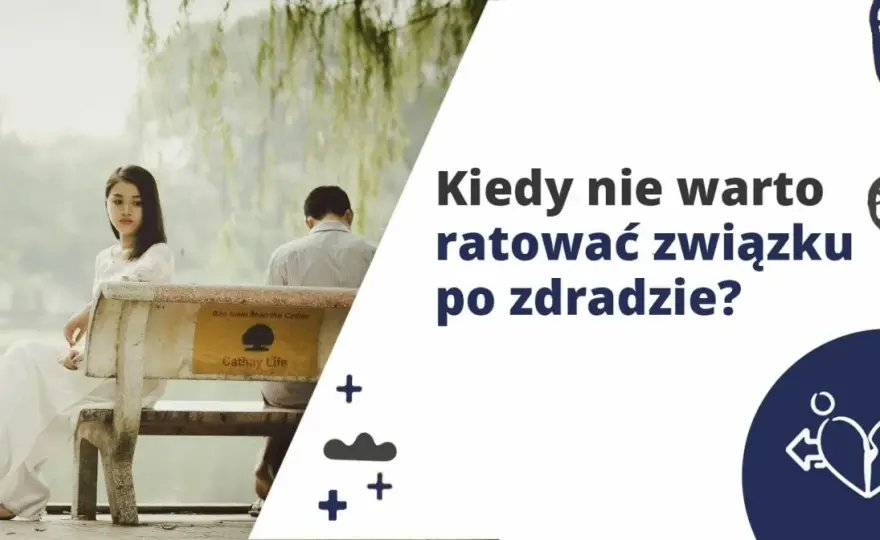 Kiedy odejść po zdradzie, a kiedy dać drugą szansę?