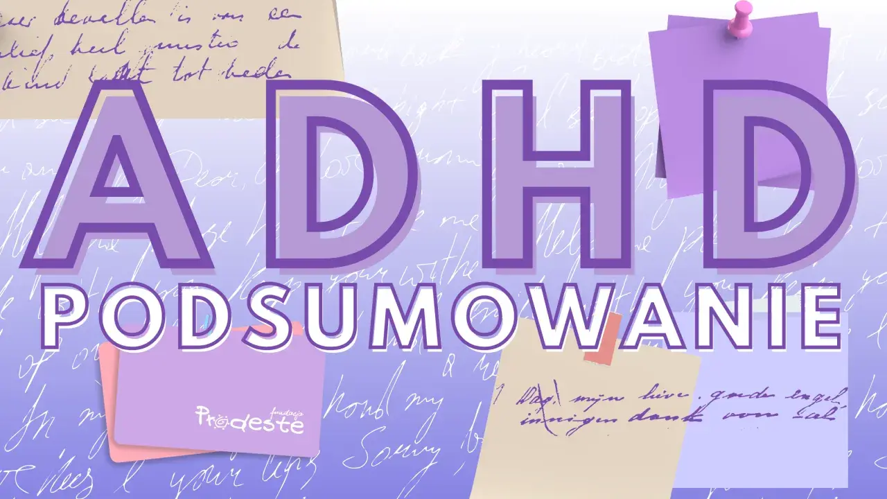 ADHD Podsumowanie. Fioletowe litery tworzą napis ADHD, a pod nim "PODSUMOWANIE". W tle widać fragmenty listów i karteczki samoprzylepne.