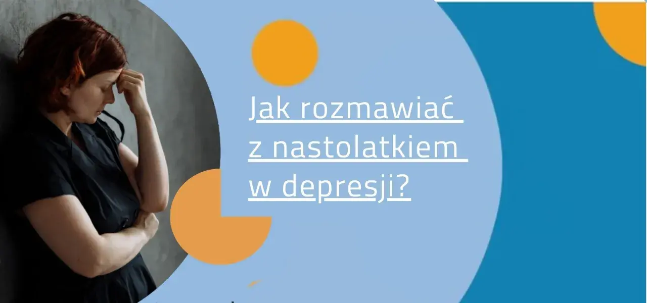 Kobieta w czarnej sukience opiera się o ścianę, zamyślona. Tekst: "Jak rozmawiać z nastolatkiem w depresji?".